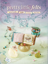 Cover image for Pretty Little Felts